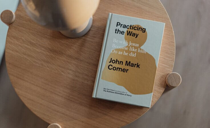 Practicing the Way by John Mark Comer